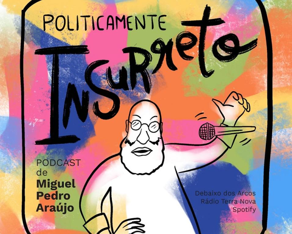 Podcast Politicamente Insurreto (temporada #1 - episódio #16)