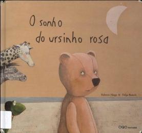 O sonho do ursinho rosa O sonho do ursinho rosa