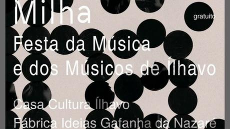 MILHA - "Festa da Música e dos Músicos de Ílhavo" MILHA - "Festa da Música e dos Músicos de Ílhavo"