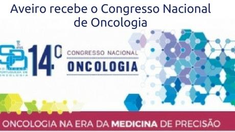 Aveiro recebe o Congresso Nacional de Oncologia. Aveiro recebe o Congresso Nacional de Oncologia.