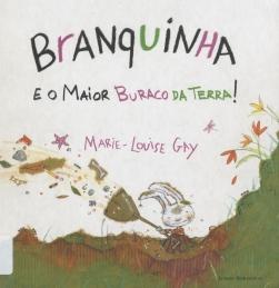 Branquinha e o maior buraco da terra! Branquinha e o maior buraco da terra!