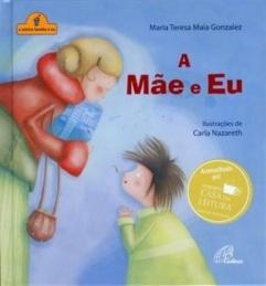 A mãe e eu