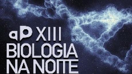 Biologia na Noite – 9 e 11 JUNH no CCCA