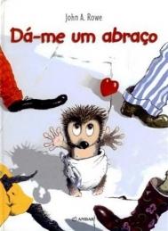 Dá-me um abraço Dá-me um abraço