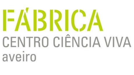 Fábrica Centro Ciência Viva de Aveiro Fábrica Centro Ciência Viva de Aveiro