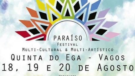 Festival Paraíso | Quinta do Ega (Vagos) | 18, 19 e 20 de Agosto Festival Paraíso | Quinta do Ega (Vagos) | 18, 19 e 20 de Agosto