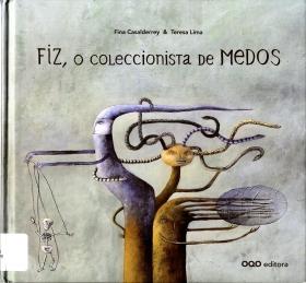 Fiz, o coleccionista de medos