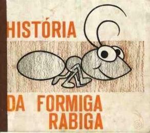 História da formiga rabiga História da formiga rabiga