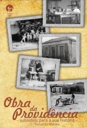 "Obra da Providência — subsídios para a sua história" "Obra da Providência — subsídios para a sua história"