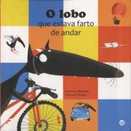 O lobo que estava farto de andar O lobo que estava farto de andar