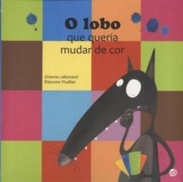 O lobo que queria mudar de cor