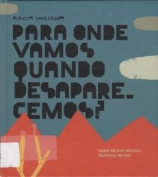 Para onde vamos quando desaparecemos? Para onde vamos quando desaparecemos?