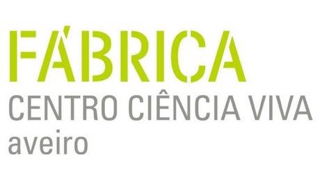 Fábrica Centro Ciência Viva de Aveiro Fábrica Centro Ciência Viva de Aveiro