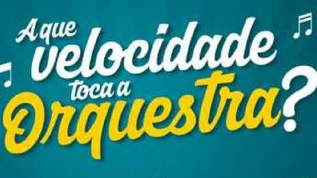 "Música na Escola" - A que velocidade toca a Orquestra? "Música na Escola" - A que velocidade toca a Orquestra?
