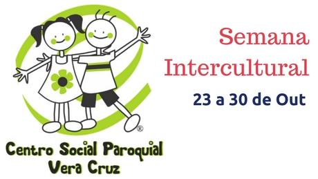 CSPVC - Semana Intercultural de 23 a 30 de Outubro CSPVC - Semana Intercultural de 23 a 30 de Outubro