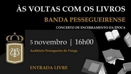 ÀS VOLTAS COM OS LIVROS - Concerto de Encerramento da Época da Banda Pessegueirense! ÀS VOLTAS COM OS LIVROS - Concerto de Encerramento da Época da Banda Pessegueirense!